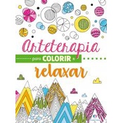 ARTETERAPIA PARA COLORIR E RELAXAR -LIVRO DE COLORIR