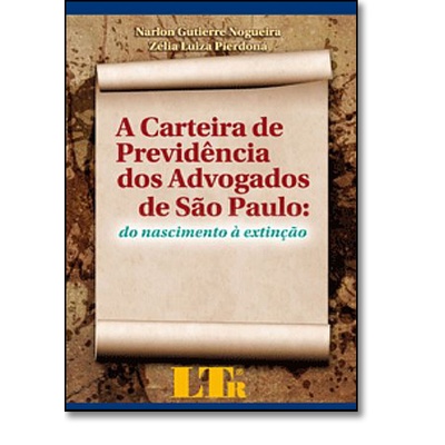 Carteira de Previdência dos Advogados de São Paulo: do Nascimento a Extinção