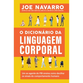 DICIONARIO DA LINGUAGEM CORPORAL, O - SEXTANTE