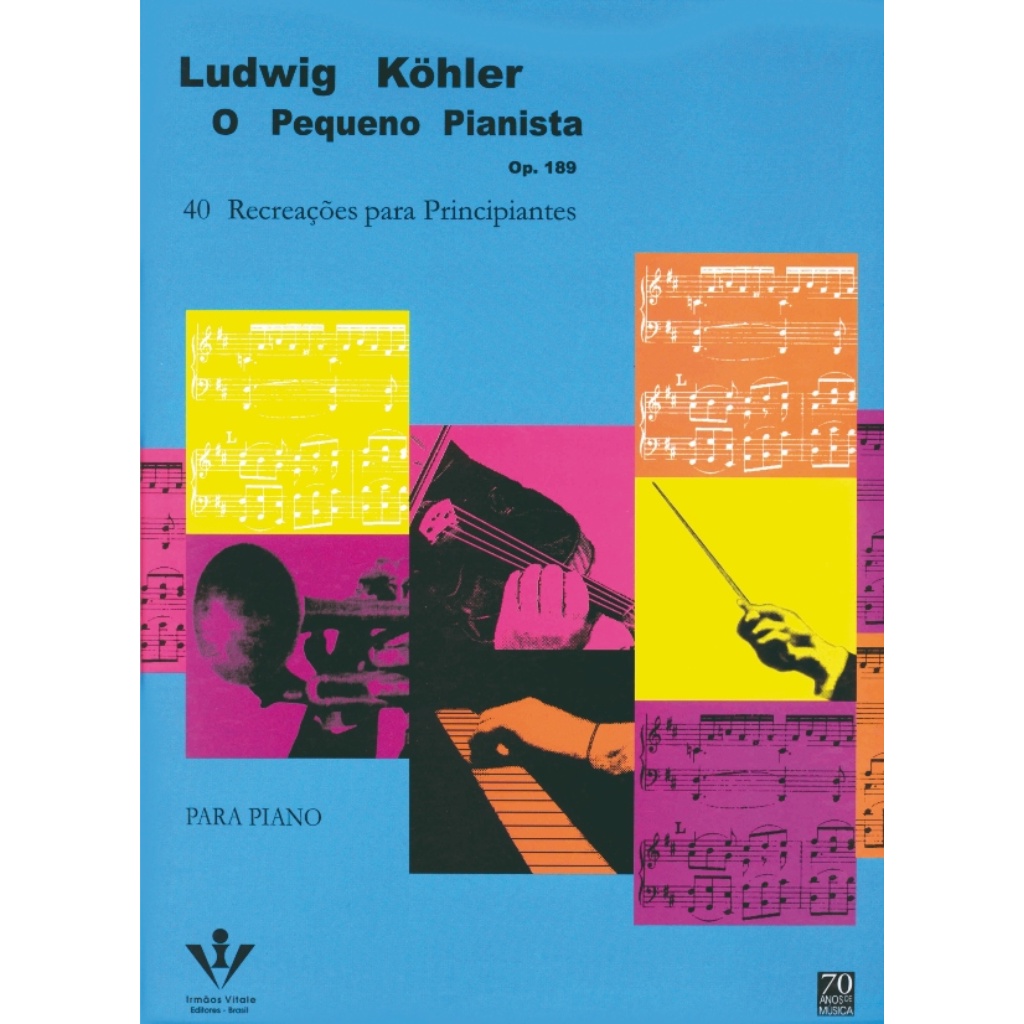 O PEQUENO PIANISTA OP. 189 40 RECREAÇÕES PARA PRINCIPIANTES - LUDWING KOHLER