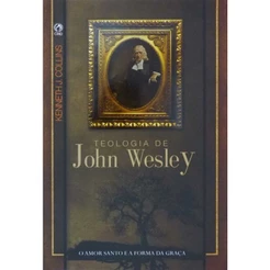 Teologia de John Wesley | Kenneth J. Collins | Cpad