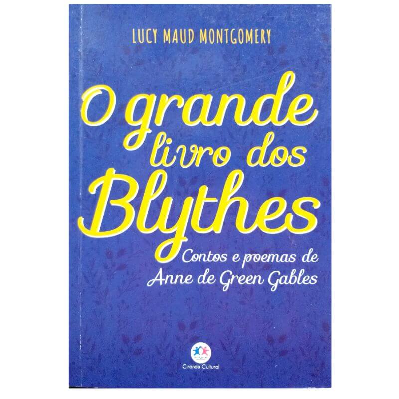 Livro Físico O Grande Livro dos Blythes Lucy Maud Montgomery Contos e Poemas de Anne de Green