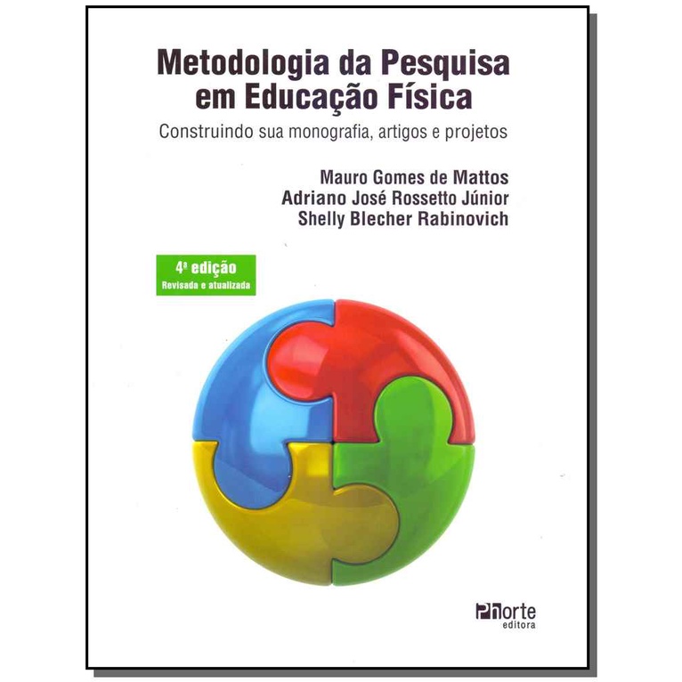 Metodologia da Pesquisa em Educação Física: Construindo sua Monografia, Artigos e Projetos