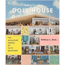 America''''s Doll House: The Miniature World of Faith Bradford