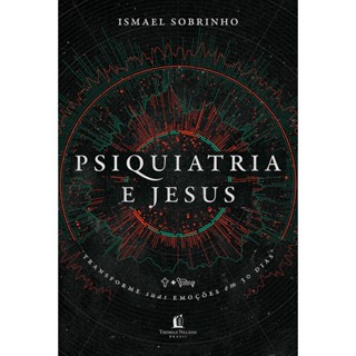 PSIQUIATRIA E JESUS - THOMAS NELSON