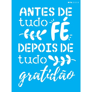 Stencil Opa 15x20 Frase Antes de Tudo Fé 15X20 OPA 3050 em Oferta na Shopee