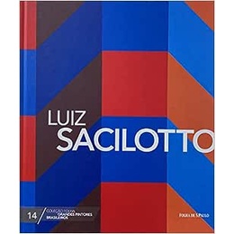 Luiz Sacilotto - Col. Folha Grandes Pintores Brasileiros - Vol. 14