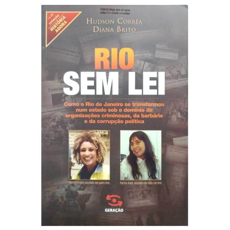 Livro Rio Sem Lei Hudson Corrêa e Diana Brito Como o Rio de Janeiro se Transformou Num Estado Sob o Domínio do Crime
