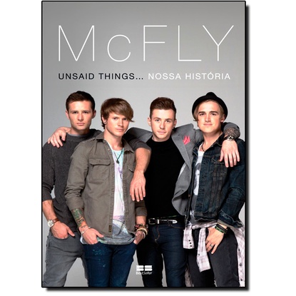 McFly: Unsaid things. nossa história