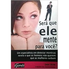 Será Que Ele Mente Para Você