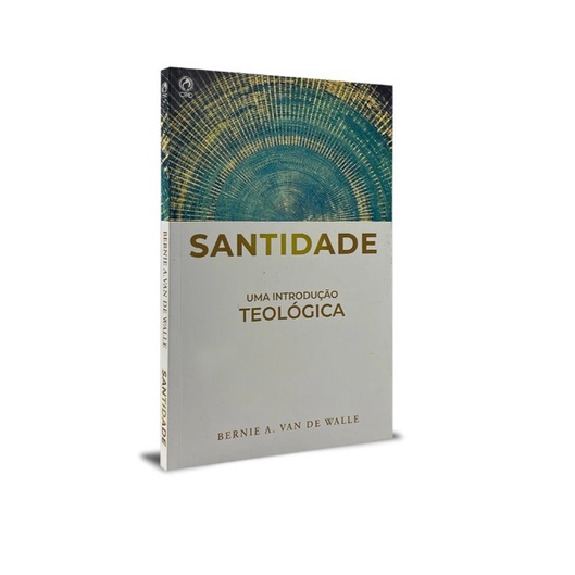 Livro Santidade : Uma Introdução Teológica | Bernie A. Van De Walle | Editora Cpad
