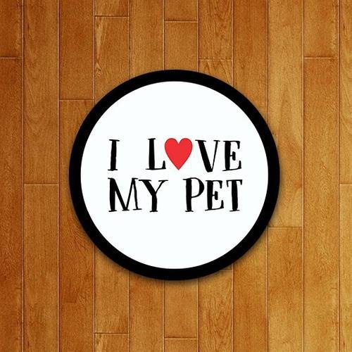 Placa Quadro Decorativo Pet - I Love My Pet