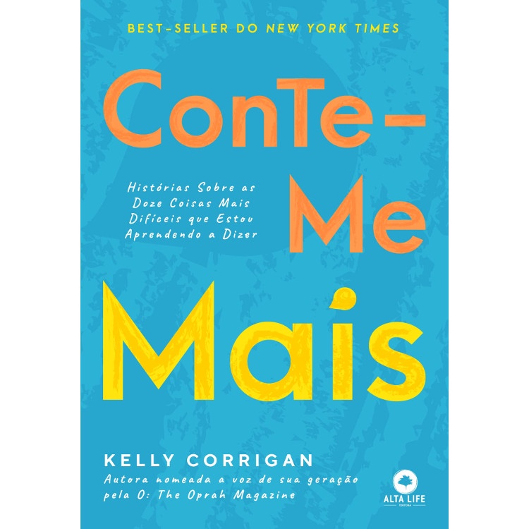 CONTE-ME MAIS - HISTÓRIAS SOBRE AS DOZE COISAS MAIS DIFICEIS QUE ESTOU APRENDENDO A DIZER