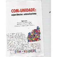 /Com-Unidade: Experiências Extensionistas de Org. Anna Carolina M. Silva, Ana Cristina P. Brêtas e Carmen Lucia A. de...