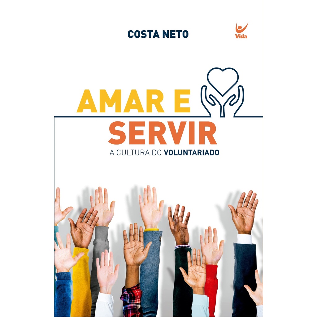 Amar e Servir a Cultura do Voluntariado | Costa Neto em Oferta na Shopee