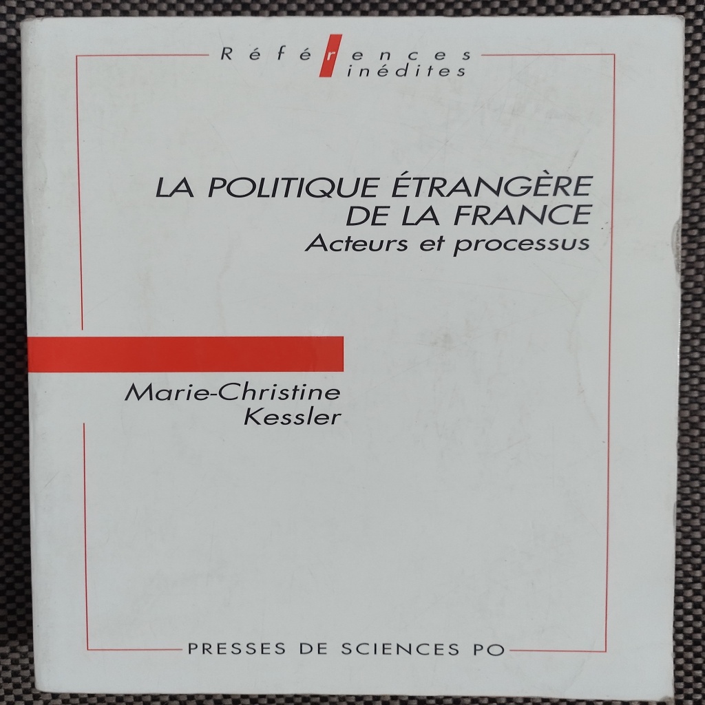 La Politique Éntrangère de la France - Acteurs et Processus autor Marie-Christine Kessler