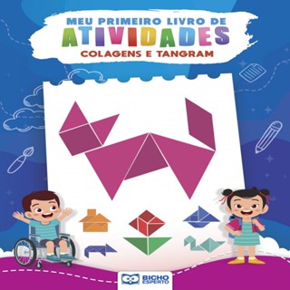 Meu Primeiro Livro de Atividades - Colagens e Tangram