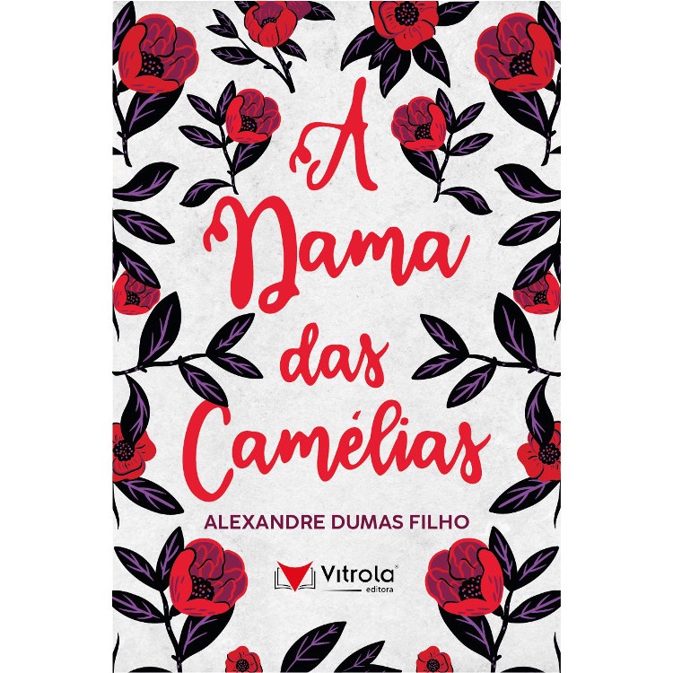 A DAMA DAS CAMÉLIAS - Alexandre Dumas Filho