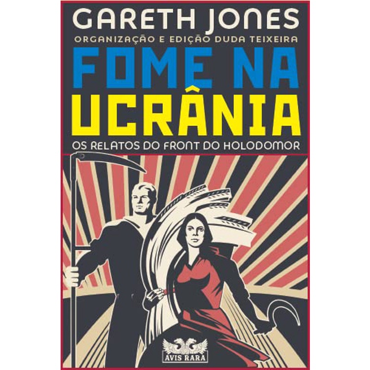 FOME NA UCRÂNIA - OS RELATOS DO FRONT DO HOLODOMOR