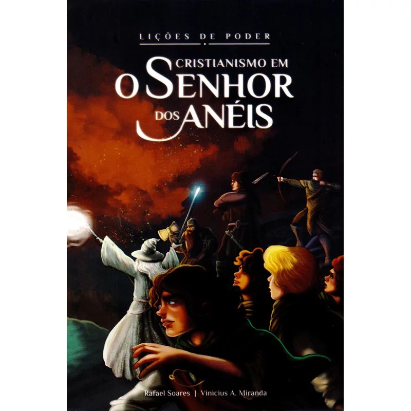 Lições de Poder | Cristianismo em Senhor dos Anéis | Rafael Soares e Vinicius Miranda
