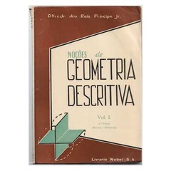 Noções de Geometria Descritiva - Vol. 1 de Alfredo dos Reis Principe Junior