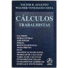 Cálculos Trabalhistas de Valter R Augusto e Wagner Veneziani