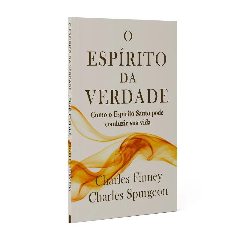 O Espírito da Verdade | Charles Finney e Charles Spurgeon