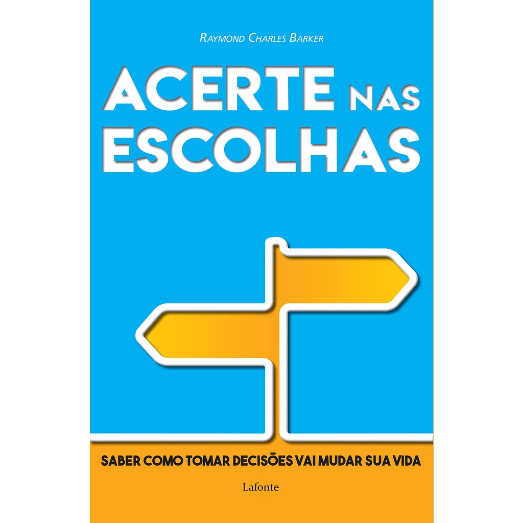 Livro Acerte nas escolhas: saber como tomar decisões vai mudar sua vida