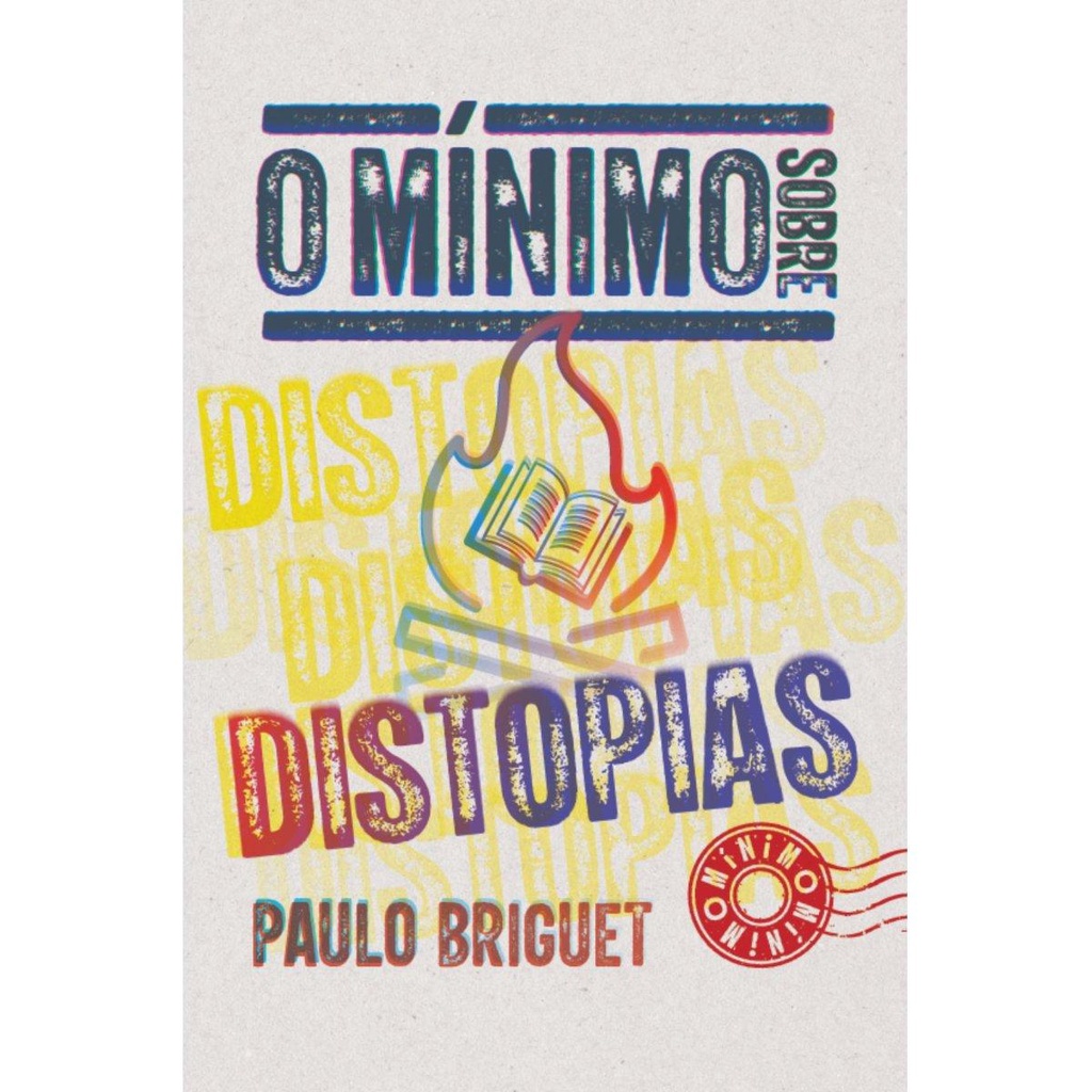 O mínimo sobre distopias ( Paulo Briguet )
