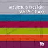 Arquitetura Brasileira Asbea 40 Anos de Fernando Serapião 4544620