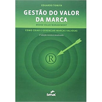 Gestão do Valor da Marca Como Criar e Gerenciar Marcas: Como Criar e Gerenciar Marcas Valiosas (Brand Value Management)