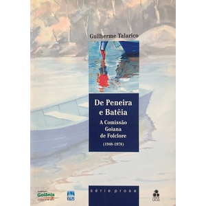 De Peneira e Batêia - A Comissão Goiana de Folclore de Guilherme Talarico