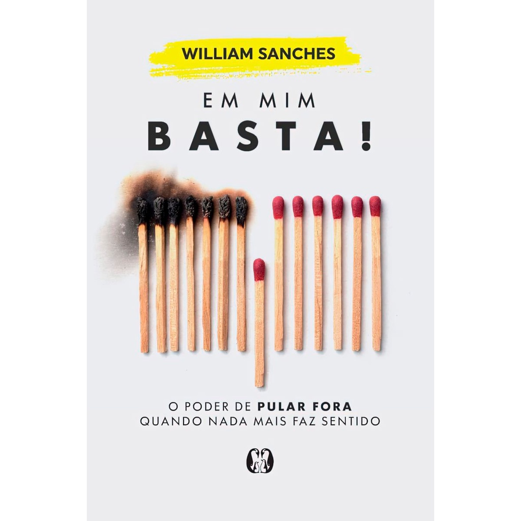 Em Mim Basta! O Poder de Pular Fora Quando Nada Mais faz Sentido - William Sanches