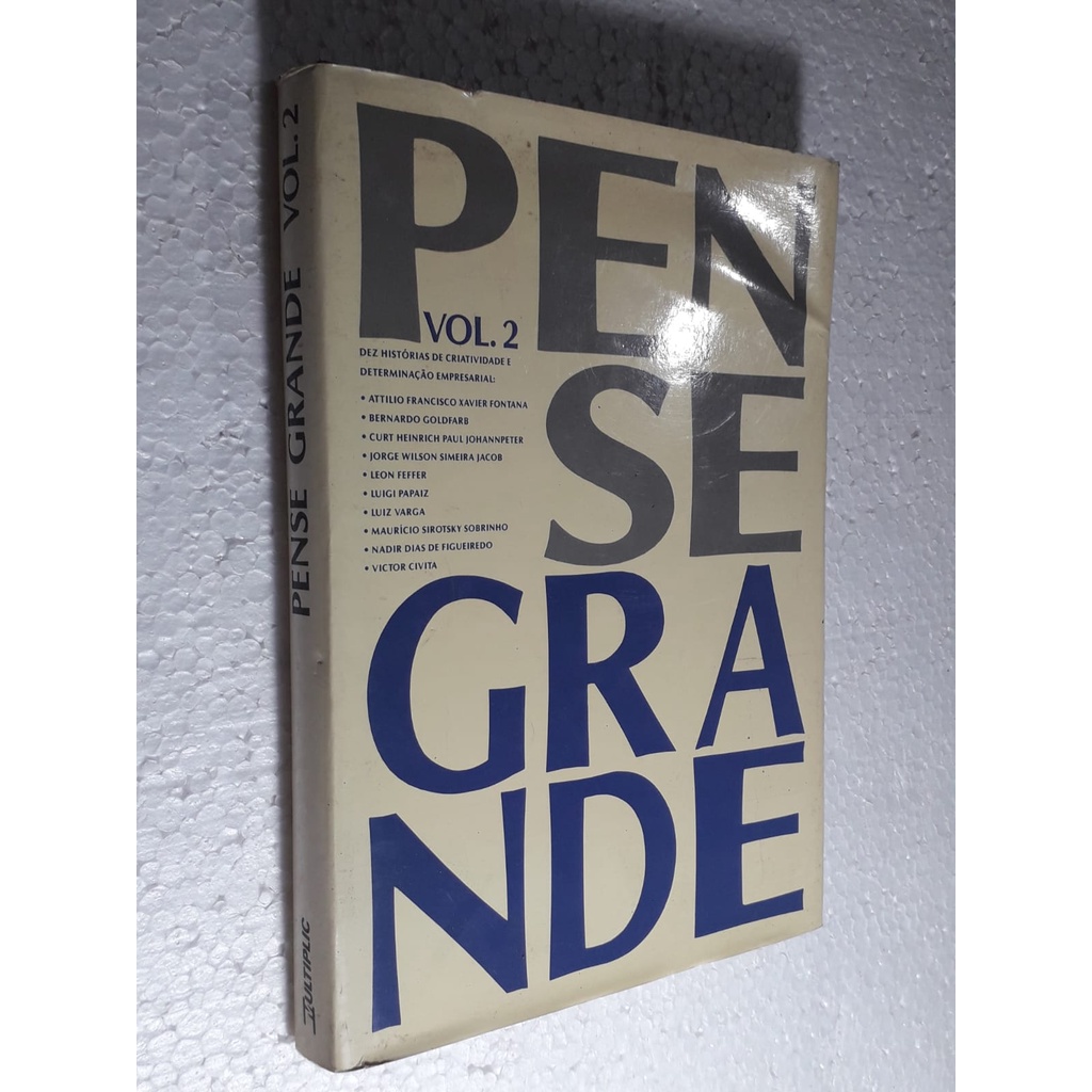 Volume 2: Pense Grande - dez histórias de criatividade e determinação empresarial de Banco Multiplic