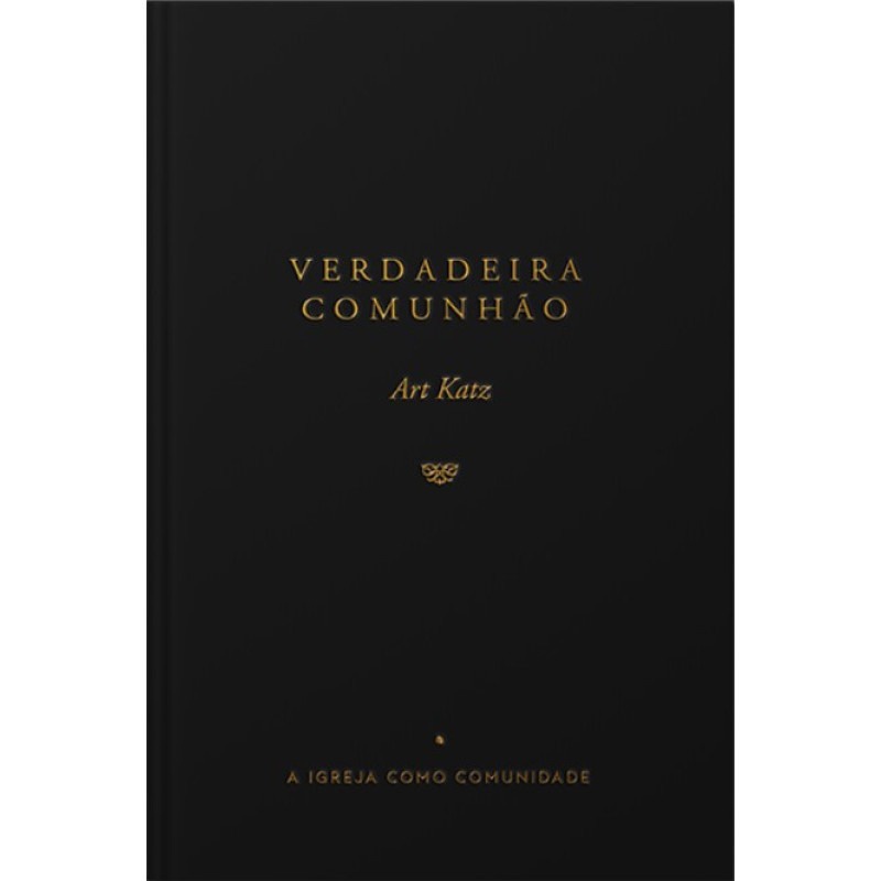 Verdadeira Comunhão | Art Katz