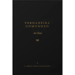 Verdadeira Comunhão | Art Katz