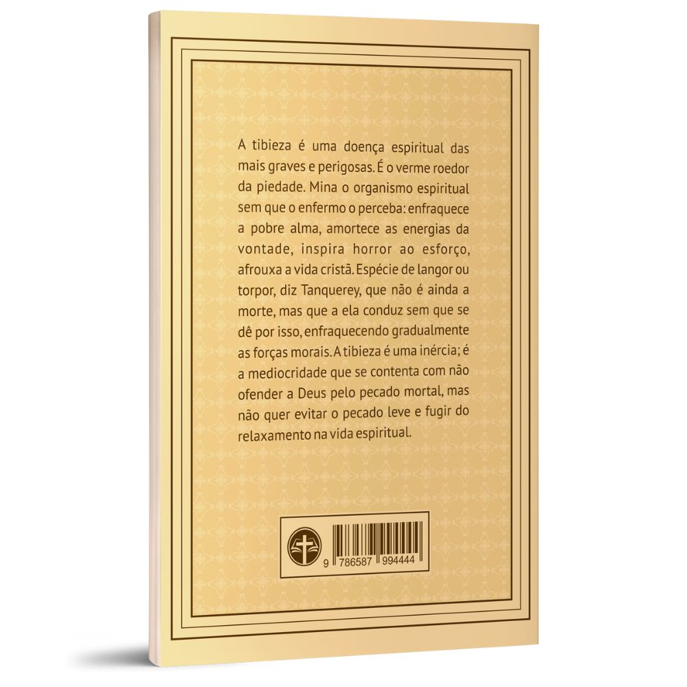 A Tibieza: seus Sinais, Consequências, Remédios - Mons. Ascânio Brandão