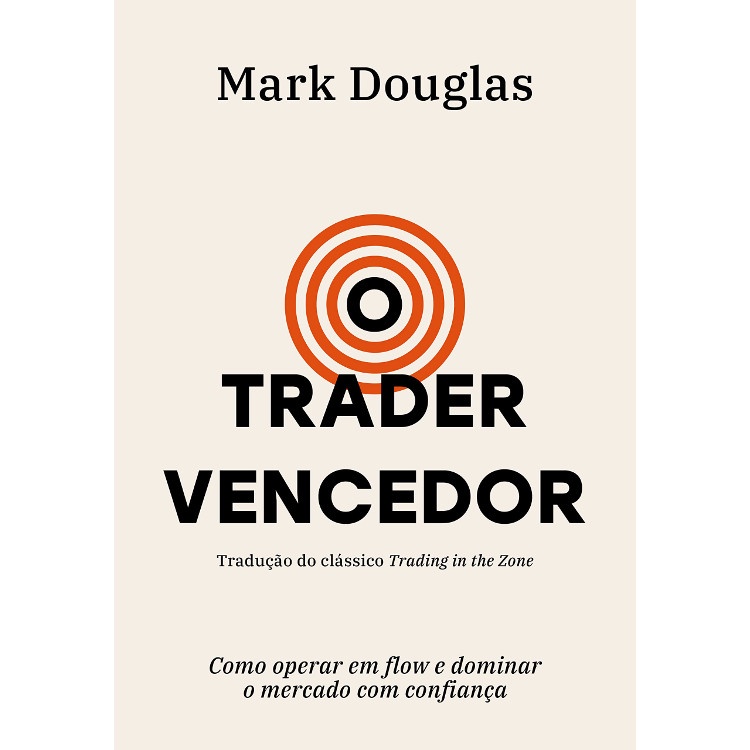 O TRADER VENCEDOR - COMO OPERAR EM FLOW E DOMINAR O MERCADO COM CONFIANÇA