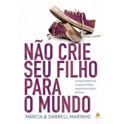 Não crie seu filho para o mundo | Darrell e Márcia Marinho - Books & Magazines