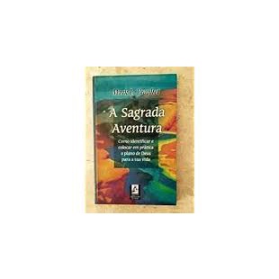 A Sagrada Aventura-Como identificar e colocar em pratica o plano de Deus para sua viada -Esoterico de Mark L. Prophet