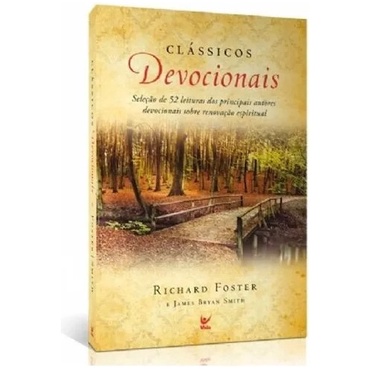 Clássicos Devocionais | Richard Foster Seleção De 52 Devocionais Sobre Renovação Espiritual
