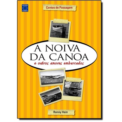 Noiva da Canoa e Outros Amores Embarcados, A
