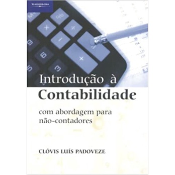 Introdução À Contabilidade Com Abordagem Para Não-Contadores de Clovis Luis Padoveze 5981207