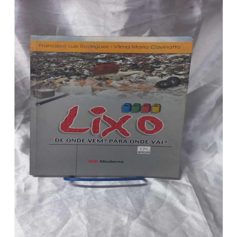 Lixo de Onde vem para Onde Vai? autor Francisco Luiz Rodrigues e Vilma A3 d11b3 2ed 2003