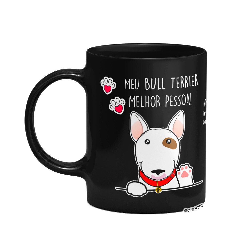 Caneca Dog Meu Bull Terrier, Melhor Pessoa! Preta — R$ 78,90 em Shopee