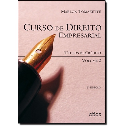 Curso de Direito Empresarial: Títulos de Crédito - Vol.2