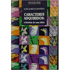 Caracteres Adquiridos. A História de Uma Ideia