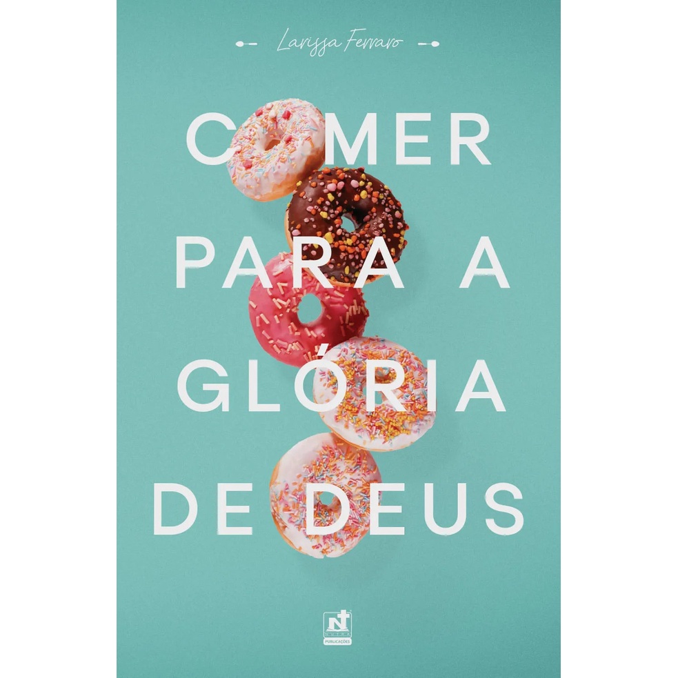 Comer Para A Glória De Deus | Larissa Ferraro em Oferta na Shopee