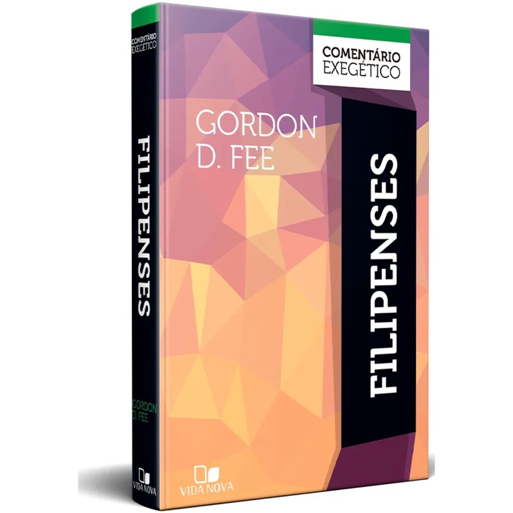 Filipenses Comentário Exegético | Gordon D. Fee | Editora Vida Nova