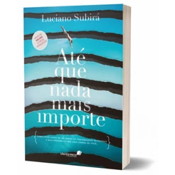 Livro Até que nada mais importe | Luciano Subirá